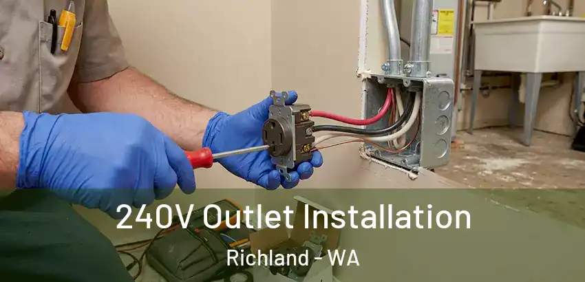 240V Outlet Installation Richland - WA