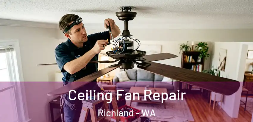 Ceiling Fan Repair Richland - WA
