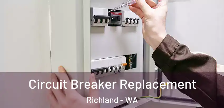 Circuit Breaker Replacement Richland - WA