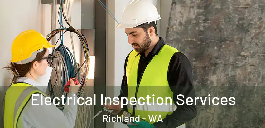 Electrical Inspection Services Richland - WA