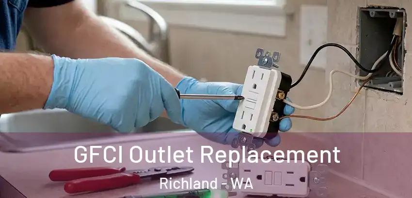 GFCI Outlet Replacement Richland - WA