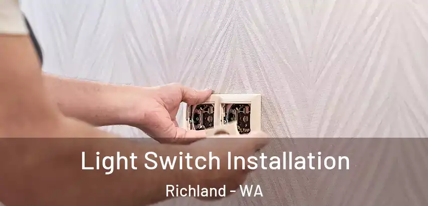  Light Switch Installation Richland - WA