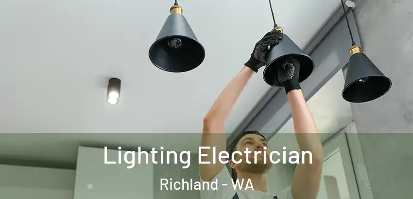 Lighting Electrician Richland - WA
