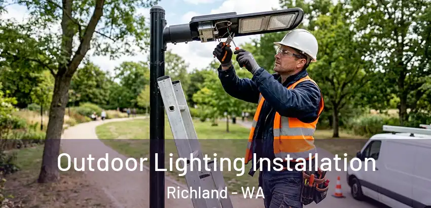 Outdoor Lighting Installation Richland - WA
