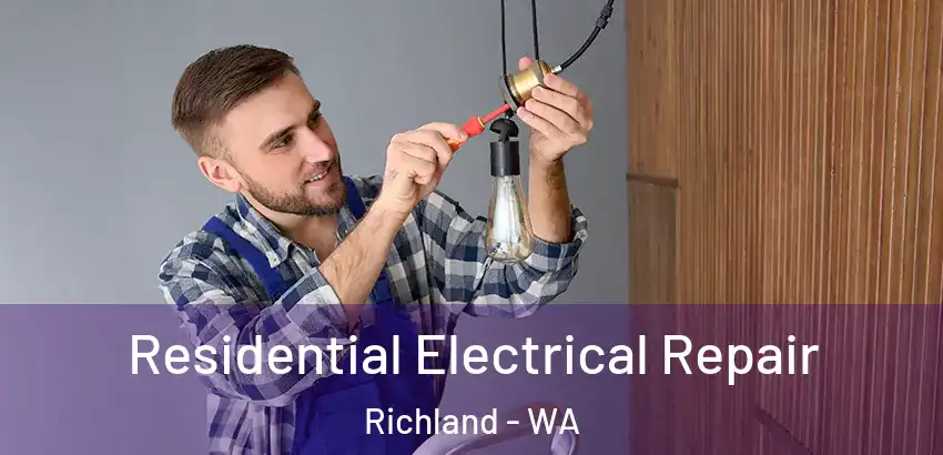 Residential Electrical Repair Richland - WA